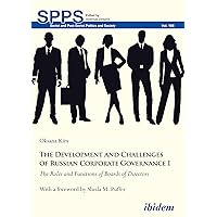 The Development and Challenges of Russian Corporate Governance I: The Roles and Functions of Boards of Directors (Soviet and Post-Soviet Politics and Society Book 198) The Development and Challenges of Russian Corporate Governance I: The Roles and Functions of Boards of Directors (Soviet and Post-Soviet Politics and Society Book 198) Kindle Paperback