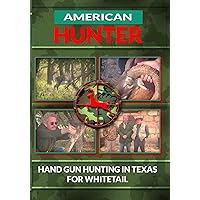 American Hunter Hunting Hand Gun Hunting In Texas For Whitetail