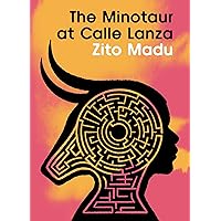 The Minotaur at Calle Lanza The Minotaur at Calle Lanza Paperback Kindle