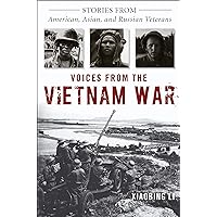 Voices from the Vietnam War: Stories from American, Asian, and Russian Veterans Voices from the Vietnam War: Stories from American, Asian, and Russian Veterans Kindle Paperback Hardcover