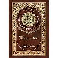 Meditations (Royal Collector's Edition) (Case Laminate Hardcover with Jacket) Meditations (Royal Collector's Edition) (Case Laminate Hardcover with Jacket) Hardcover Kindle Audible Audiobook Paperback