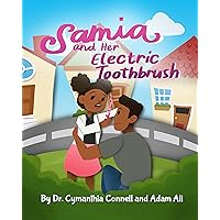 Samia and Her Electric Toothbrush: Make brushing your child's teeth more fun and educational with this Dentist approved book. (Samia Ali Books Book 1)