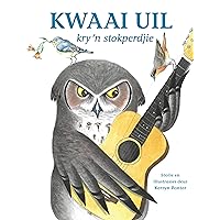 Kwaai Uil kry ’n Stokperdjie (Afrikaans Edition)