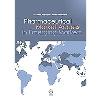 Pharmaceutical Market Access in Emerging Markets Pharmaceutical Market Access in Emerging Markets Kindle Paperback