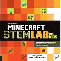 Unofficial Minecraft STEM Lab for Kids: Family-Friendly Projects for Exploring Concepts in Science, Technology, Engineering, and Math (Volume 16) (Lab for Kids, 16) Unofficial Minecraft STEM Lab for Kids: Family-Friendly Projects for Exploring Concepts in Science, Technology, Engineering, and Math (Volume 16) (Lab for Kids, 16) Flexibound Kindle