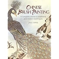 Chinese Brush Painting: A Complete Course in Traditional and Modern Techniques (Dover Art Instruction) Chinese Brush Painting: A Complete Course in Traditional and Modern Techniques (Dover Art Instruction) Paperback Kindle Hardcover