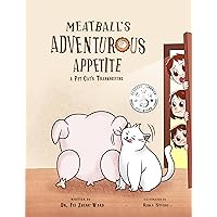Meatball's Adventurous Appetite: A Pet Cat's Funny, Entertaining, Interactive, and Engaging Read Aloud Thanksgiving Story Picture Book for Kids 4-8 Meatball's Adventurous Appetite: A Pet Cat's Funny, Entertaining, Interactive, and Engaging Read Aloud Thanksgiving Story Picture Book for Kids 4-8 Kindle Paperback
