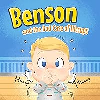 Benson and the Bad Case of Hiccups Benson and the Bad Case of Hiccups Kindle Paperback