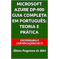 Microsoft Azure DP-900 Guia Completa em Português: Teoria e Prática: Último Programa de 2024 (Portuguese Edition) Microsoft Azure DP-900 Guia Completa em Português: Teoria e Prática: Último Programa de 2024 (Portuguese Edition) Kindle Hardcover Paperback