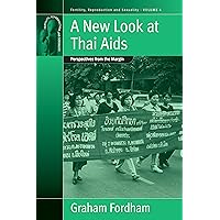 A New Look At Thai Aids: Perspectives From The Margin A New Look At Thai Aids: Perspectives From The Margin Hardcover Paperback