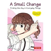 A Small Change: Finding the Joy in Everyday Things (A Korean Graphic Novel)