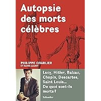 Autopsie des morts célèbres (Histoire) (French Edition) Autopsie des morts célèbres (Histoire) (French Edition) Kindle Paperback Audible Audiobook Pocket Book