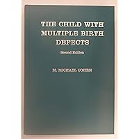The Child with Multiple Birth Defects The Child with Multiple Birth Defects Hardcover Paperback