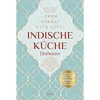Indische Küche – Dishoom: From Bombay with Love (German Edition) Indische Küche – Dishoom: From Bombay with Love (German Edition) Kindle Hardcover