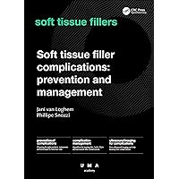 Soft Tissue Filler Complications: Prevention and Management (UMA Academy Series in Aesthetic Medicine) Soft Tissue Filler Complications: Prevention and Management (UMA Academy Series in Aesthetic Medicine) Hardcover Kindle