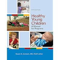 Healthy Young Children: A Manual for Programs Healthy Young Children: A Manual for Programs Paperback