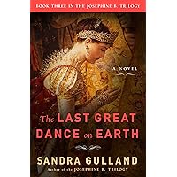 The Last Great Dance on Earth: A Novel (Josephine B. Trilogy) The Last Great Dance on Earth: A Novel (Josephine B. Trilogy) Kindle Audible Audiobook Paperback Hardcover