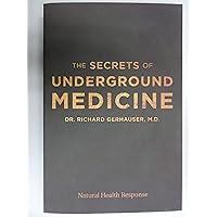 THE SECRETS OF UNDERGROUND MEDICINE THE SECRETS OF UNDERGROUND MEDICINE Paperback Spiral-bound