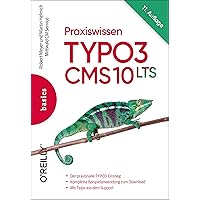 Praxiswissen TYPO3 CMS 10 LTS: Der praxisnahe TYPO3-Einstieg, Komplette Beispielanwendung zum Download, Mit Tipps aus dem Support (Basics) (German Edition) Praxiswissen TYPO3 CMS 10 LTS: Der praxisnahe TYPO3-Einstieg, Komplette Beispielanwendung zum Download, Mit Tipps aus dem Support (Basics) (German Edition) Kindle Paperback