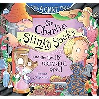 Sir Charlie Stinky Socks: The Really Dreadful Spell Sir Charlie Stinky Socks: The Really Dreadful Spell Paperback Hardcover