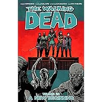 Walking Dead Volume 22: A New Beginning (Walking Dead, 22) Walking Dead Volume 22: A New Beginning (Walking Dead, 22) Paperback Kindle Library Binding