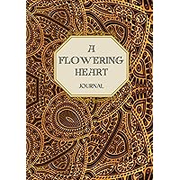 A Flowering Heart: Journal