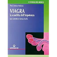 Viagra: la sconfitta dell'impotenza - uso corretto e senza rischi (Italian Edition) Viagra: la sconfitta dell'impotenza - uso corretto e senza rischi (Italian Edition) Kindle
