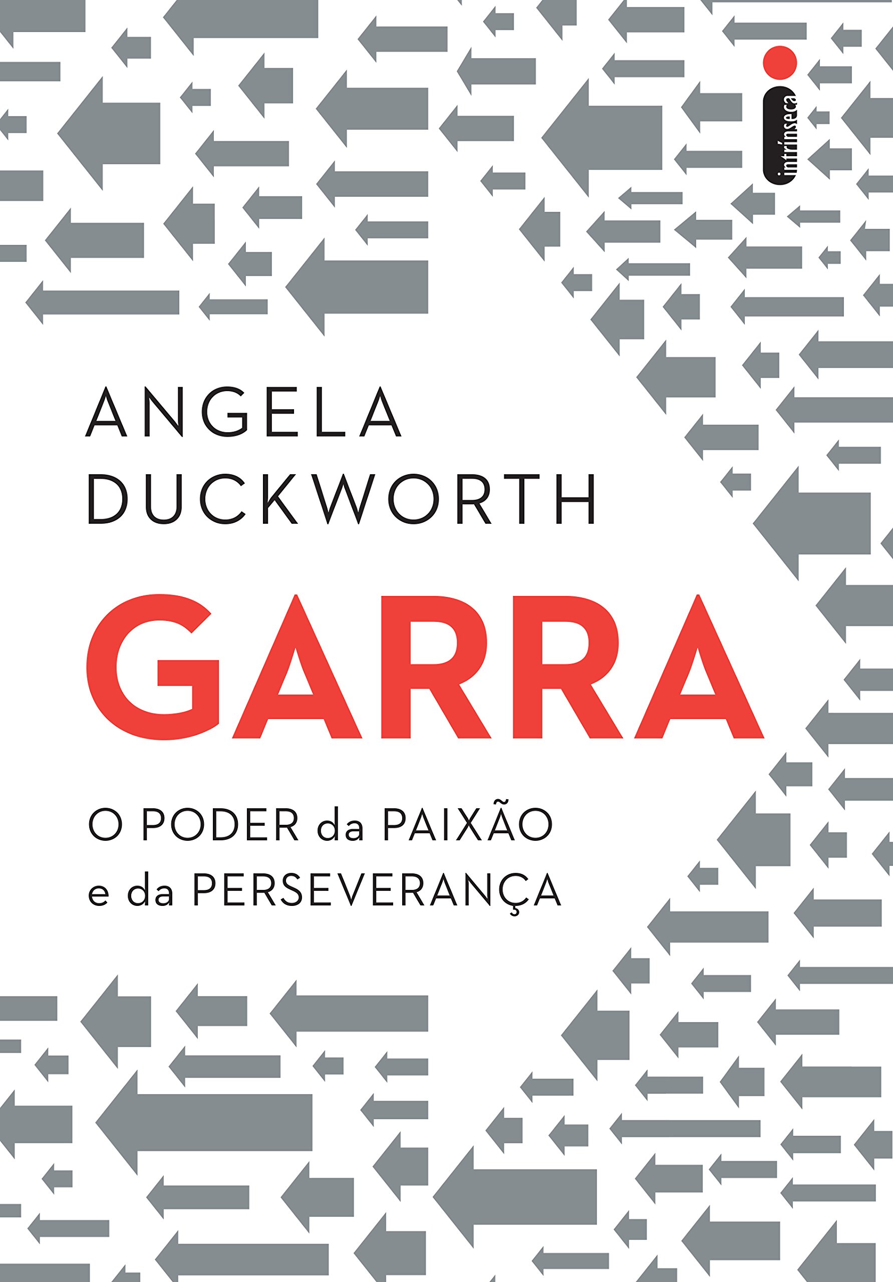 Garra: O poder da paixão e da perseverança (Portuguese Edition)
