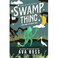 Swamp Thing (You Make My Heart Sing): A Monster Romance Swamp Thing (You Make My Heart Sing): A Monster Romance Kindle Paperback