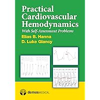 Practical Cardiovascular Hemodynamics: With Self-Assessment Problems Practical Cardiovascular Hemodynamics: With Self-Assessment Problems Paperback Kindle