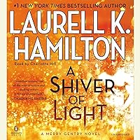 A Shiver of Light: Merry Gentry, Book 9 A Shiver of Light: Merry Gentry, Book 9 Audible Audiobook Kindle Mass Market Paperback Hardcover Paperback Audio CD