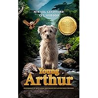 Young Arthur: Inspirerad av den sanna historien om gatuhunden Arthur (Swedish Edition)