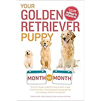 Your Golden Retriever Puppy Month by Month: Everything You Need to Know at Each Stage to Ensure Your Cute and Playful Puppy (Your Puppy Month by Month) Your Golden Retriever Puppy Month by Month: Everything You Need to Know at Each Stage to Ensure Your Cute and Playful Puppy (Your Puppy Month by Month) Paperback Kindle