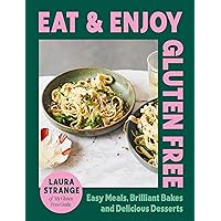 Eat and Enjoy Gluten Free: Easy Meals, Brilliant Bakes and Delicious Desserts Eat and Enjoy Gluten Free: Easy Meals, Brilliant Bakes and Delicious Desserts Hardcover Kindle