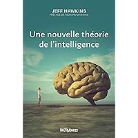 Une nouvelle théorie de l'intelligence (French Edition) Une nouvelle théorie de l'intelligence (French Edition) Kindle