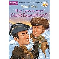 What Was the Lewis and Clark Expedition? What Was the Lewis and Clark Expedition? Paperback Kindle Library Binding