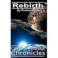 The Catherine Kimbridge Chronicles #9, Rebirth The Catherine Kimbridge Chronicles #9, Rebirth Kindle Paperback