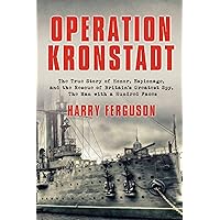 Operation Kronstadt: The Greatest True Story of Honor, Espionage, and the Rescueof Britain'sGreatest Spy, The Man with a Hundred Faces Operation Kronstadt: The Greatest True Story of Honor, Espionage, and the Rescueof Britain'sGreatest Spy, The Man with a Hundred Faces Paperback Kindle Audible Audiobook Hardcover