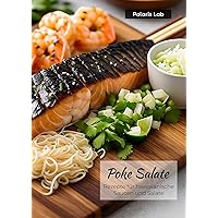 Poke Salate: Rezepte für hawaiianische Saucen und Salate (German Edition)