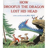 How Droofus the Dragon Lost His Head (Sandpiper Books) How Droofus the Dragon Lost His Head (Sandpiper Books) Paperback Library Binding