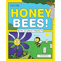 Explore Honey Bees!: With 25 Great Projects (Explore Your World) Explore Honey Bees!: With 25 Great Projects (Explore Your World) Kindle Hardcover Paperback