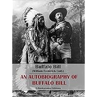 An Autobiography of Buffalo Bill An Autobiography of Buffalo Bill Kindle Audible Audiobook Paperback Hardcover Comics