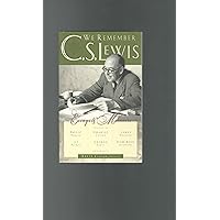 We Remember C. S. Lewis: Essays and Memoirs by Philip Yancey, J. I.Packer, Charles Colson, George Sayer, James Houston, Don Bede Griffiths and Others We Remember C. S. Lewis: Essays and Memoirs by Philip Yancey, J. I.Packer, Charles Colson, George Sayer, James Houston, Don Bede Griffiths and Others Paperback Mass Market Paperback