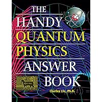 The Handy Quantum Physics Answer Book (The Handy Answer Book Series) The Handy Quantum Physics Answer Book (The Handy Answer Book Series) Hardcover Paperback