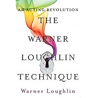 The Warner Loughlin Technique: An Acting Revolution