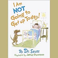 I Am Not Going to Get Up Today! I Am Not Going to Get Up Today! Hardcover Audible Audiobook Paperback