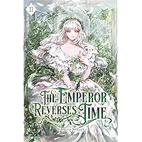 The Emperor Reverses Time: Volume II (Light Novel)