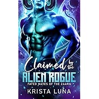 Claimed by the Alien Rogue: A Sci Fi Alien Warrior Romance (Fated Mates of the Zaarn Book 1)