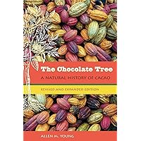 The Chocolate Tree: A Natural History of Cacao The Chocolate Tree: A Natural History of Cacao Paperback Hardcover