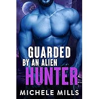 Guarded by an Alien Hunter Guarded by an Alien Hunter Kindle